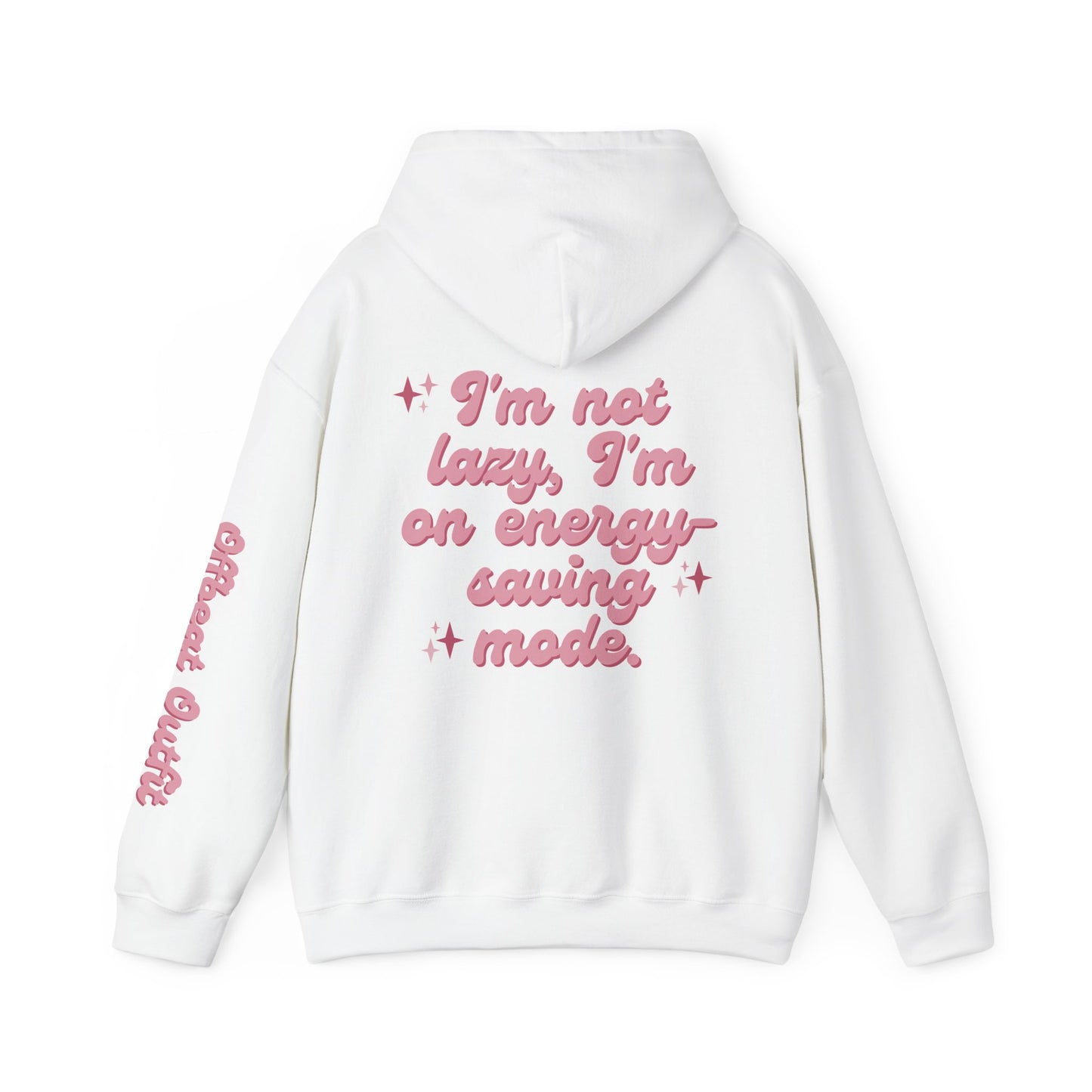 Unisex Hooded Sweatshirt - I'm not lazy, I'm on energy-saving mode