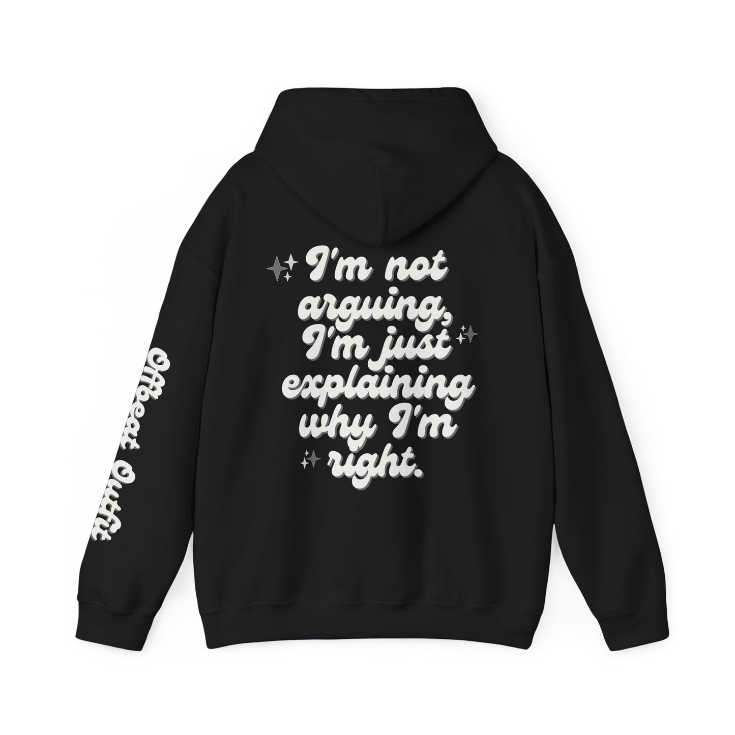 Unisex Hooded Sweatshirt - I'm not arguing, I'm just explaining why I'm right
