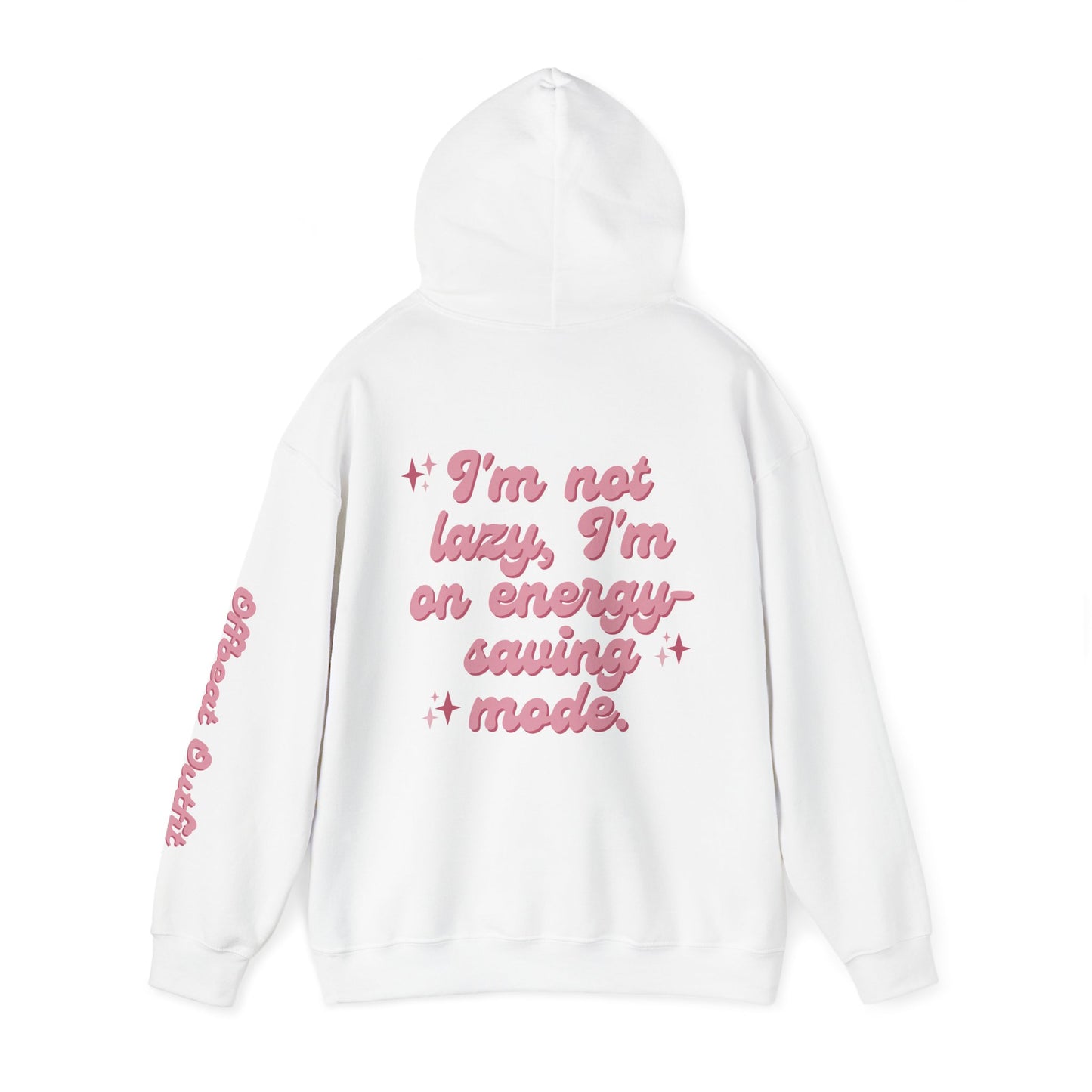 Unisex Hooded Sweatshirt - I'm not lazy, I'm on energy-saving mode