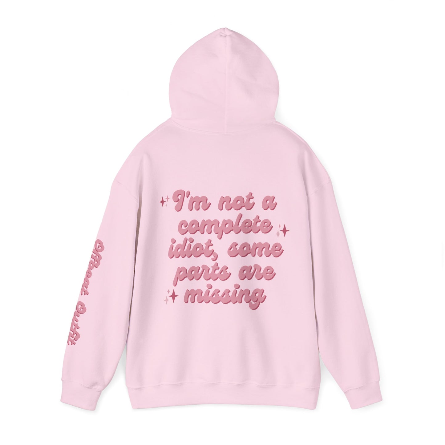 Unisex Hooded Sweatshirt - I'm not a complete idiot, some parts are missing