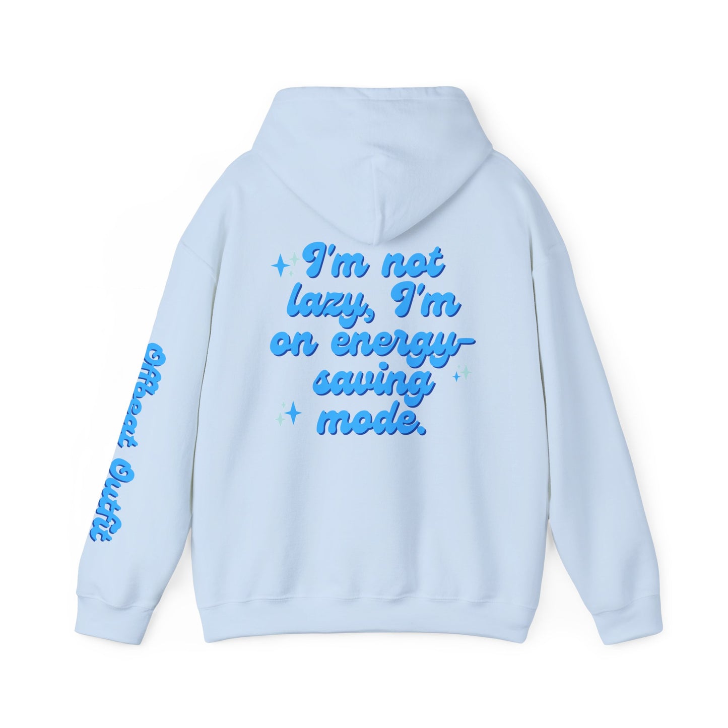 Unisex Hooded Sweatshirt - I'm not lazy, I'm on energy-saving mode