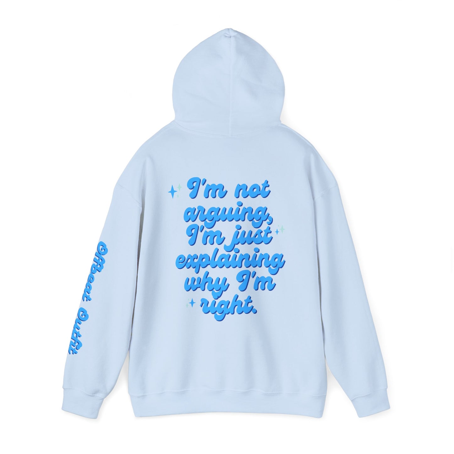 Unisex Hooded Sweatshirt - I'm not arguing, I'm just explaining why I'm right