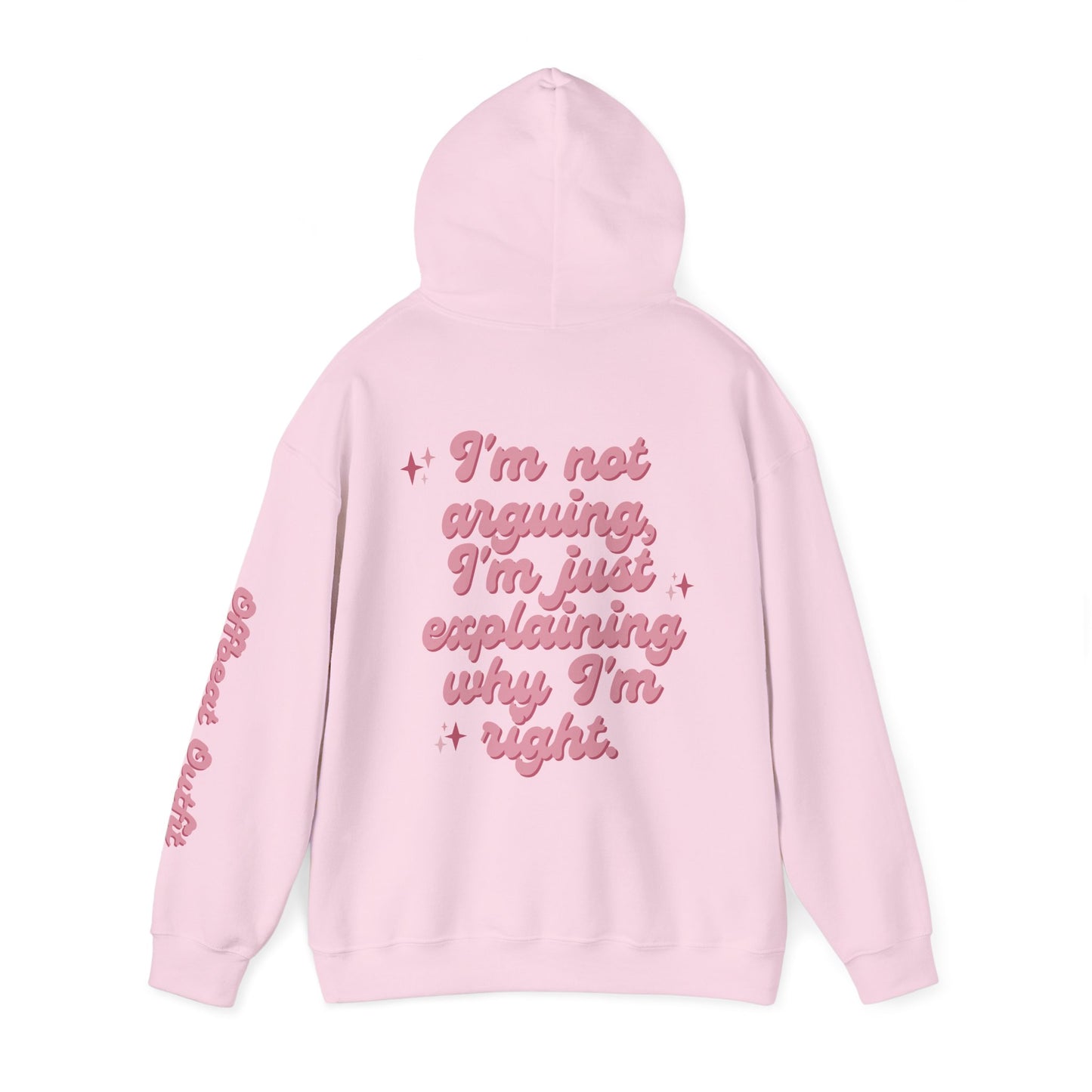 Unisex Hooded Sweatshirt - I'm not arguing, I'm just explaining why I'm right