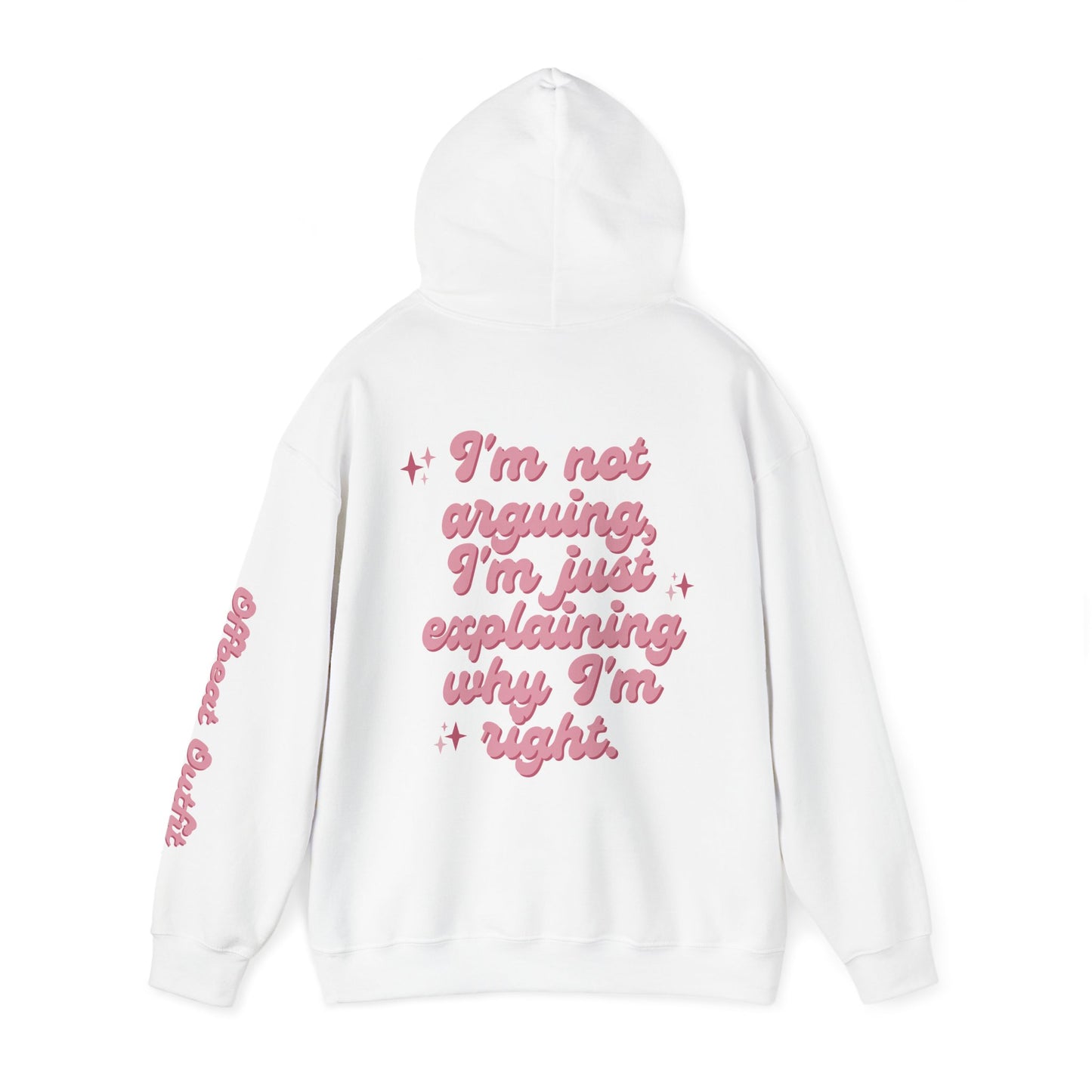 Unisex Hooded Sweatshirt - I'm not arguing, I'm just explaining why I'm right