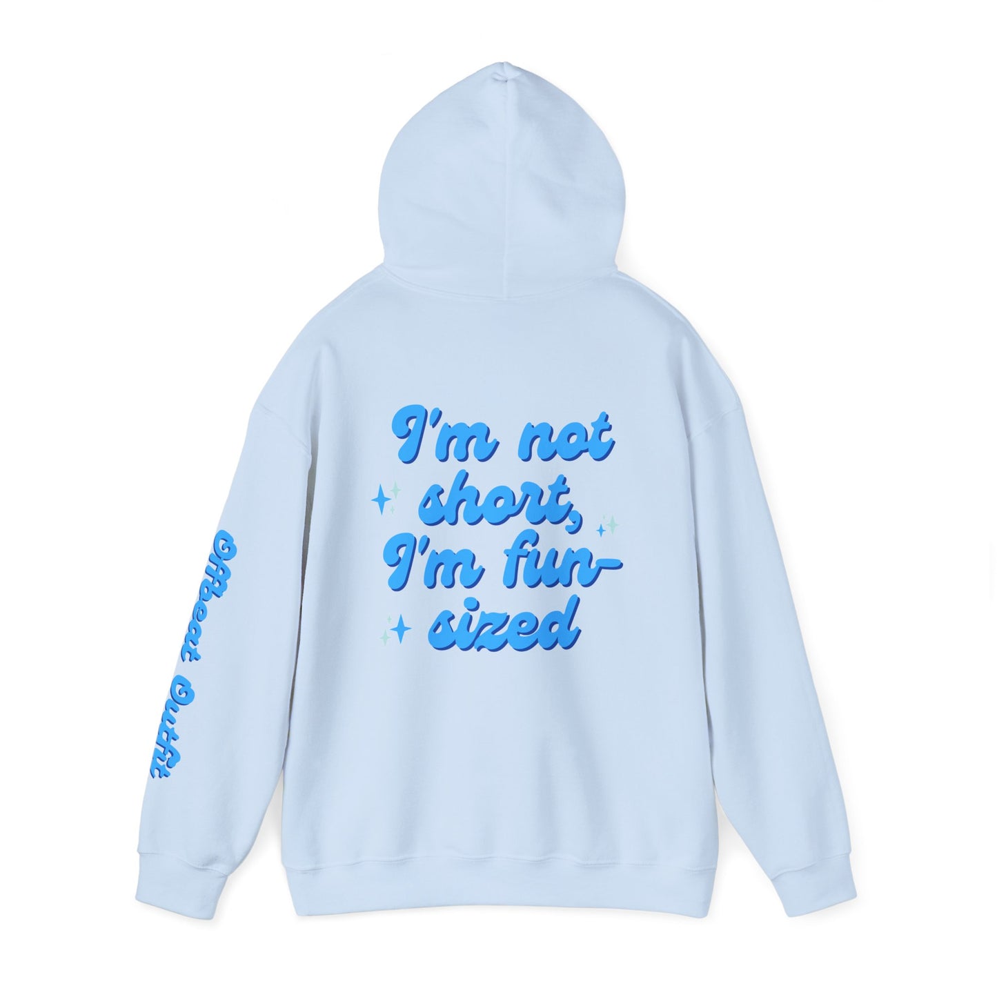 Unisex Hooded Sweatshirt - I'm not short, I'm fun-sized!