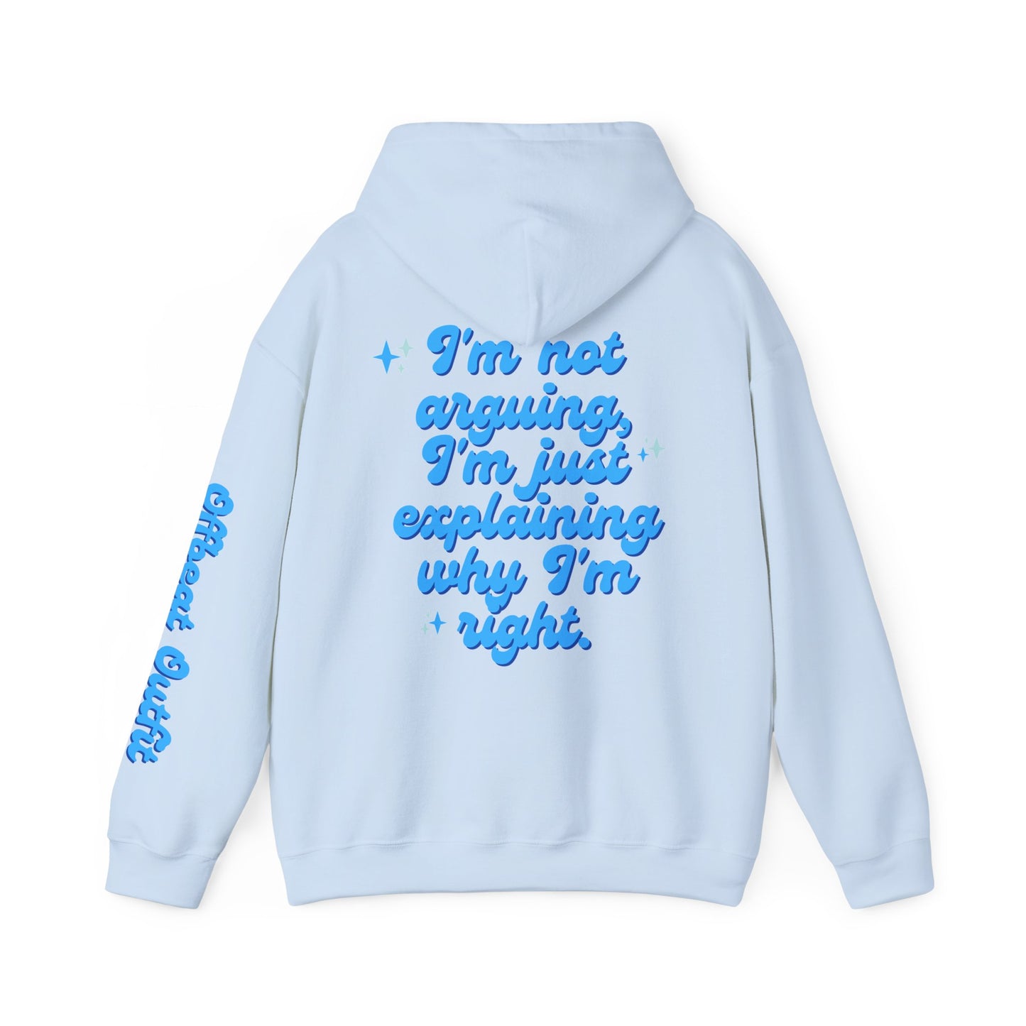 Unisex Hooded Sweatshirt - I'm not arguing, I'm just explaining why I'm right