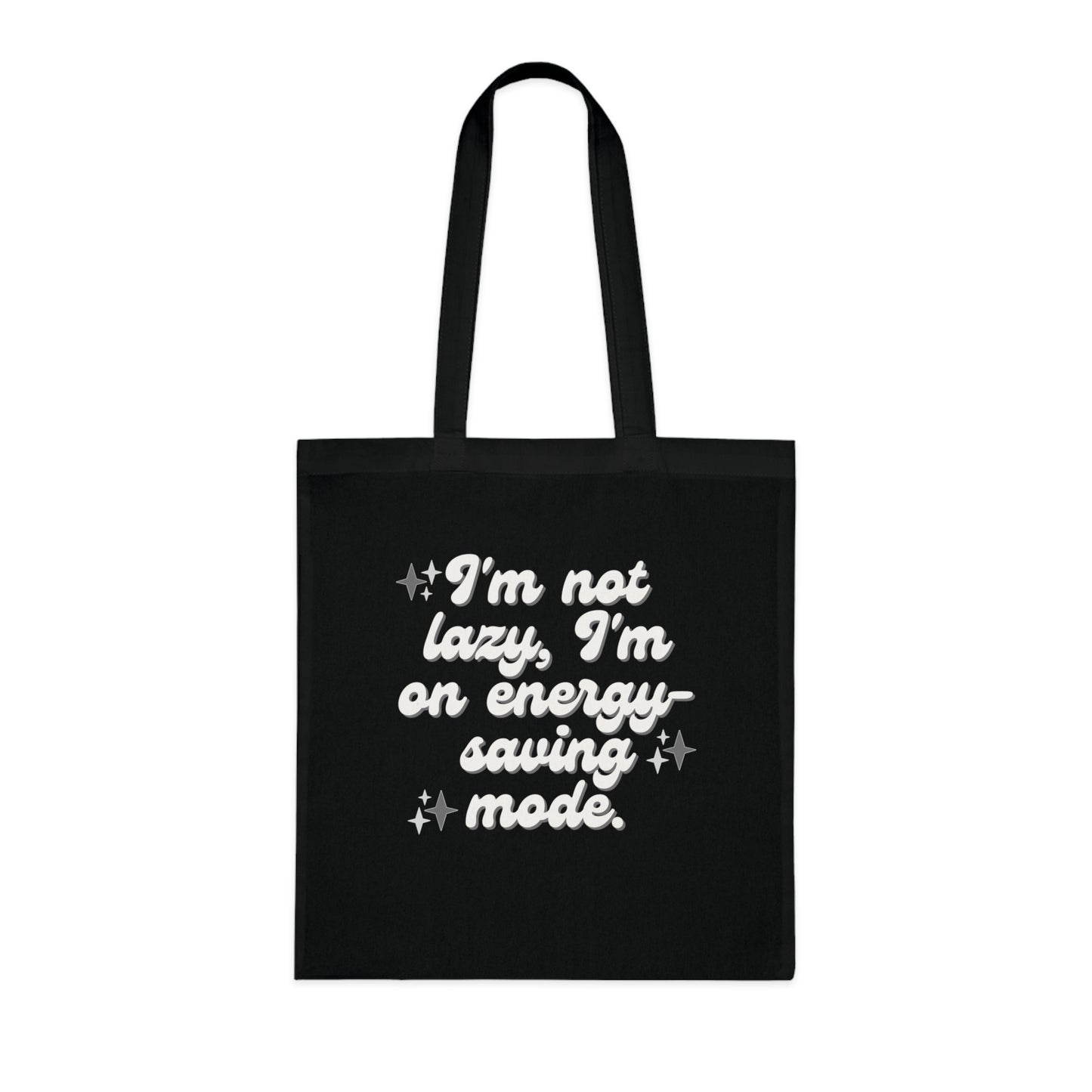 Tote Bag - 'I'm not lazy, I'm on energy-saving mode'