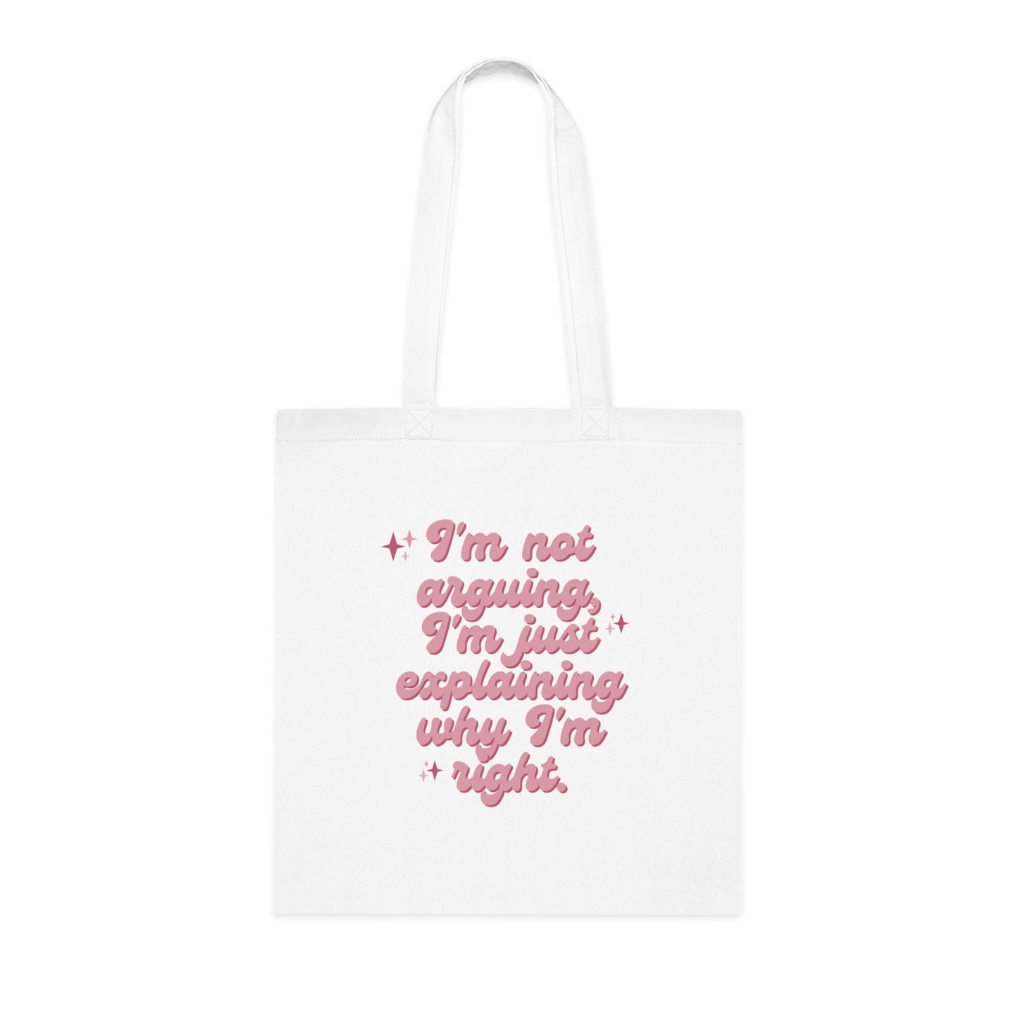 Tote bag - 'I'm Not Arguing, I'm Just Explaining Why I'm Right'