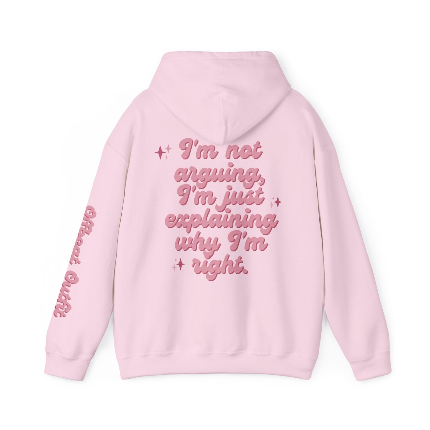 Unisex Hooded Sweatshirt - I'm not arguing, I'm just explaining why I'm right
