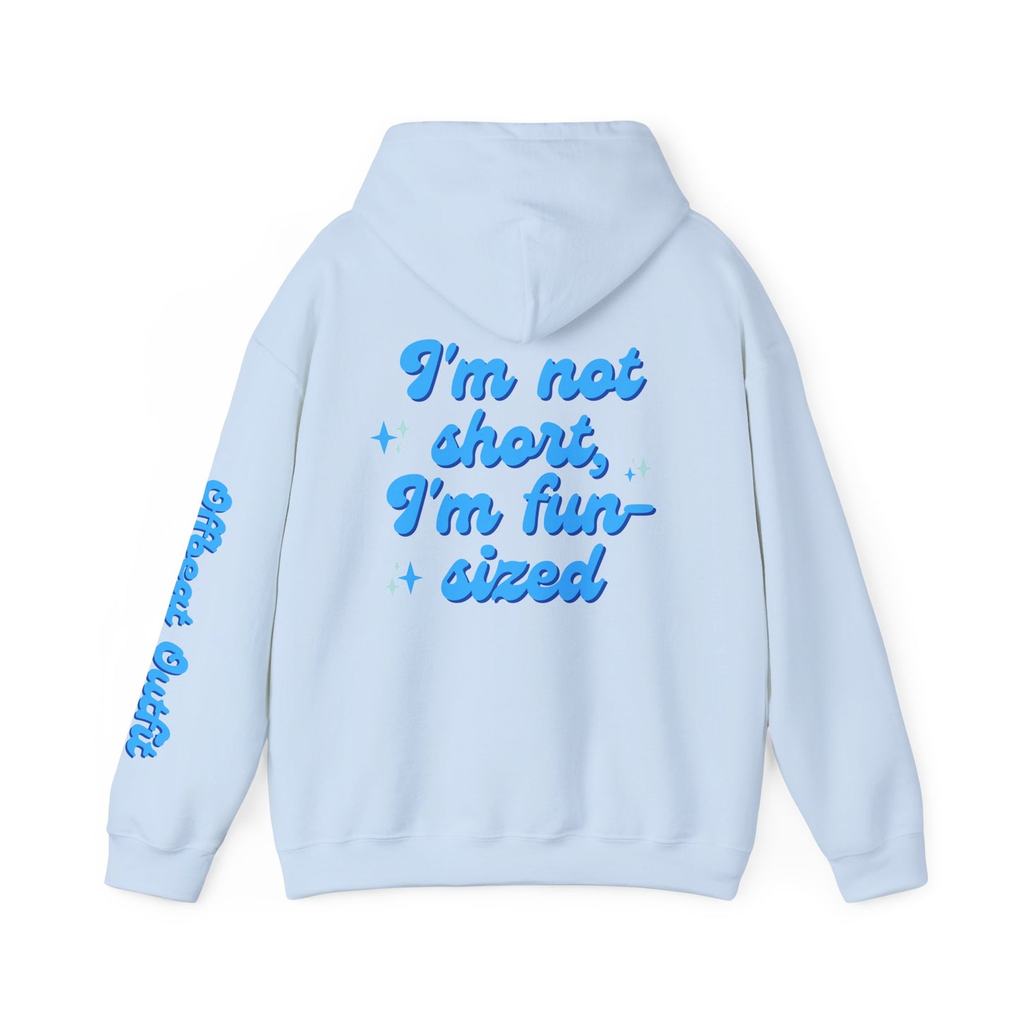 Unisex Hooded Sweatshirt - I'm not short, I'm fun-sized!